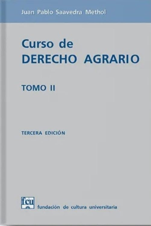 Curso de Derecho Agrario. Tomo II | JUAN PABLO SAAVEDRA METHOL