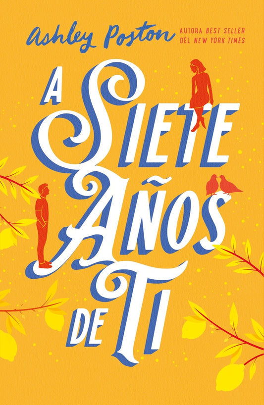A siete años de ti | Ashley Poston