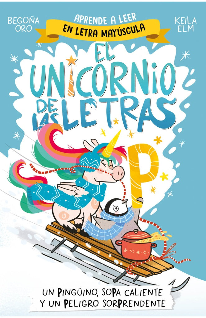 UNICORNIO LAS LETRAS 4, EL- UN PINGUINO | Begoña Oro