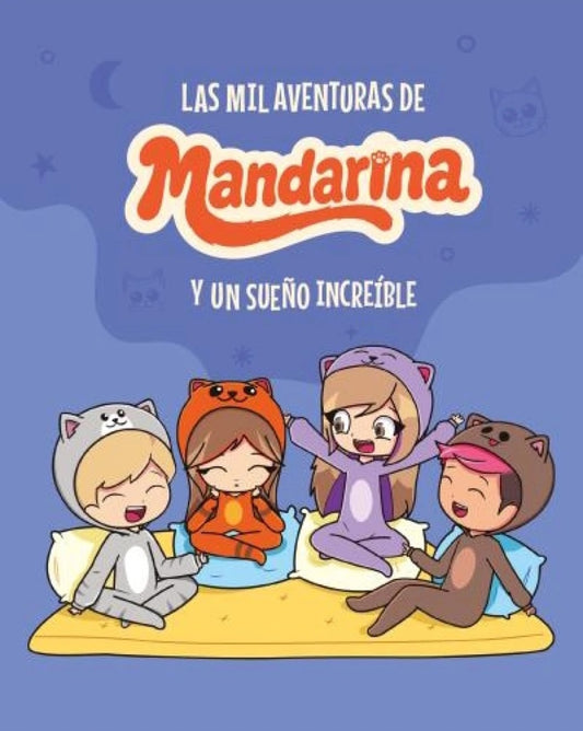 Las mil aventuras de Mandarina. Un sueño increíble | Mandarina