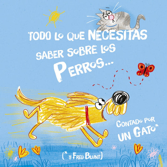 Todo lo que necesitas saber sobre los perros... | Fred Blunt