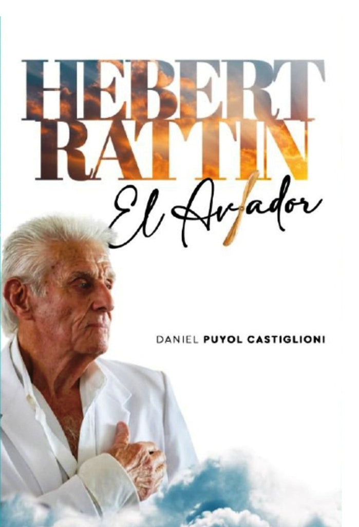 Hebert Rattin: El Aviador | Daniel Puyol Castiglioni