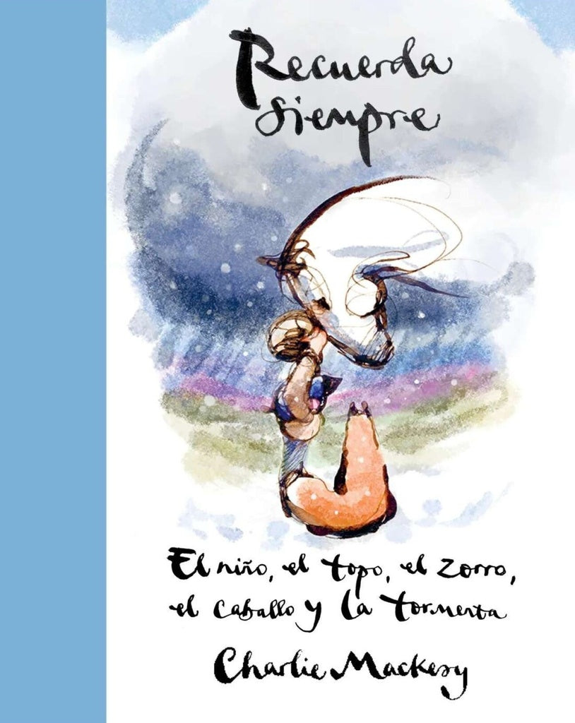 RECUERDA SIEMPRE (EL NIÑO, EL TOPO, 2) | Charlie Mackesy