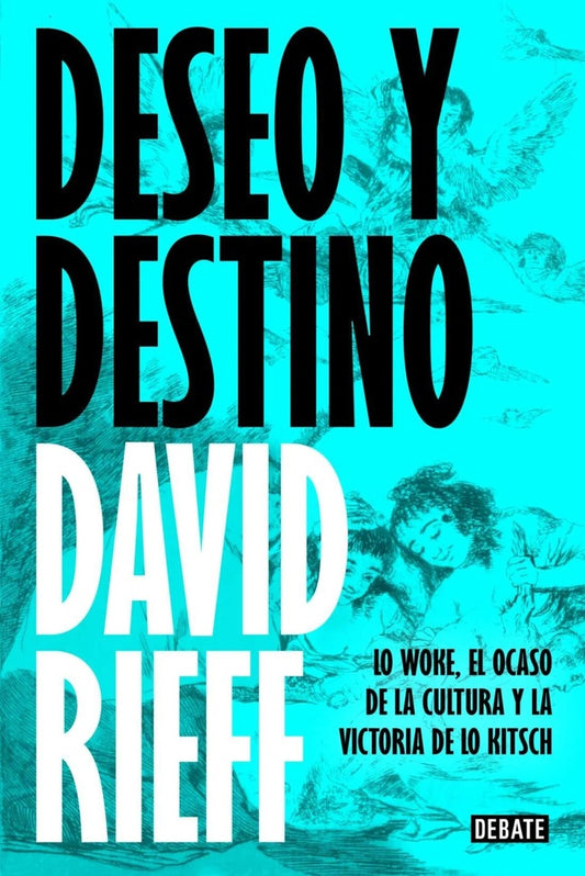 DESEO Y DESTINO | David Rieff