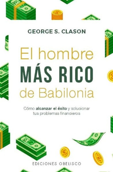 El hombre más rico de Babilonia | GEORGE S. CLASON