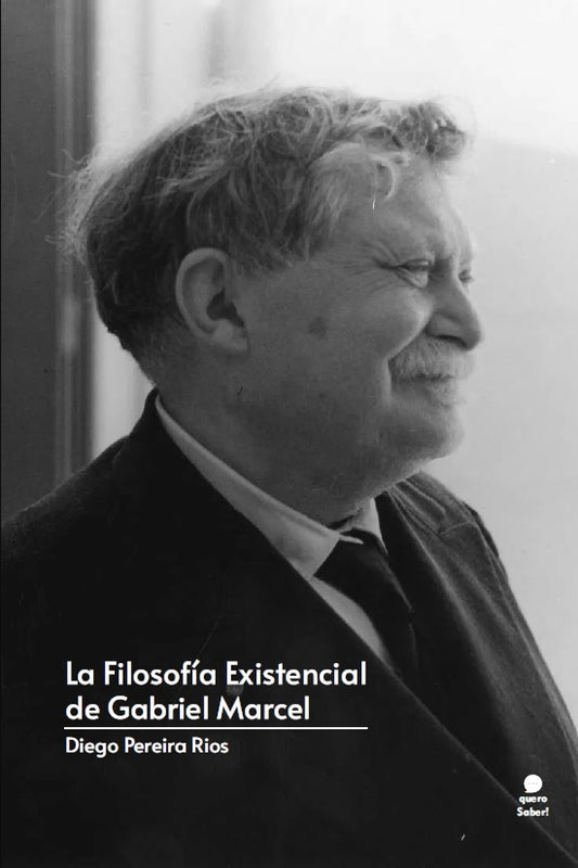 La Filosfía Existencial de Gabriel Marcel | Diego Pereira Ríos