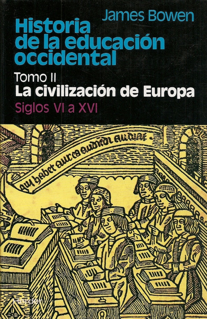 HISTORIA DE LA EDUCACION OCCIDENTAL TOMO 2 | JAMES BOWEN