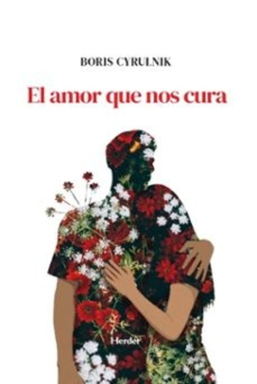 AMOR QUE NOS CURA, EL | Boris Cyrulnik