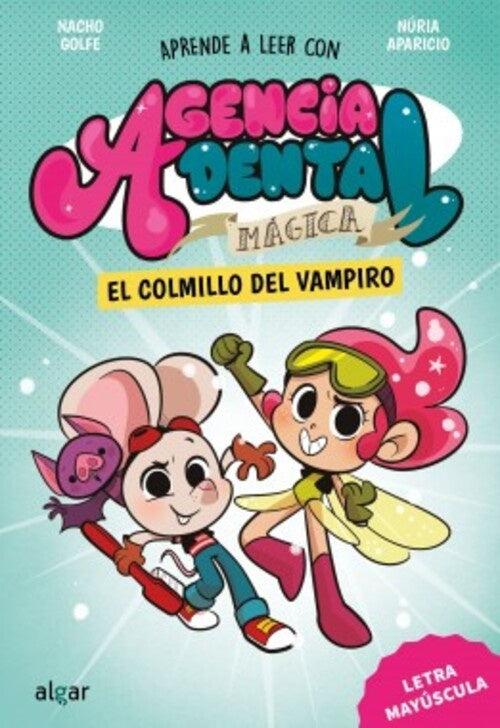 AGENCIA DENTAL MAGICA 1. EL COLMILLO DEL VAMPIRO | NACHO GOLFE