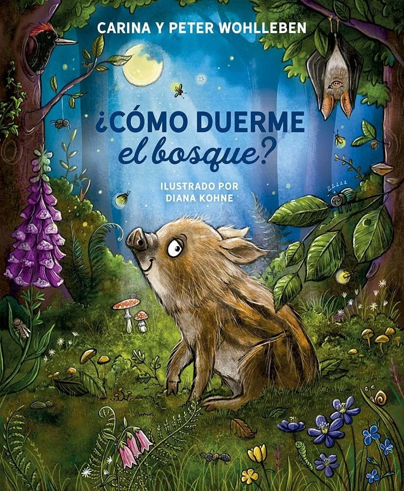 ¿Cómo duerme el bosque? | PETER WOHLLEBEN / PIERRE L. IBISCH