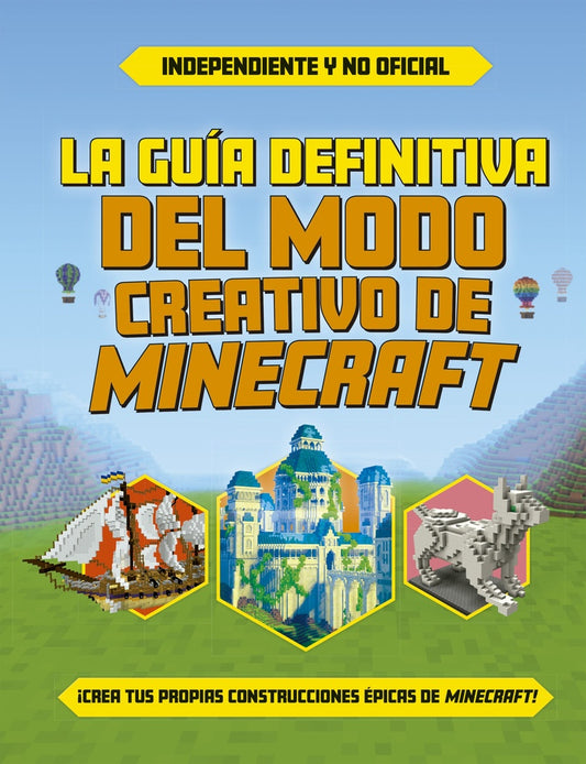 La guía definitiva del modo creativo de Minecraft | AA.VV. .