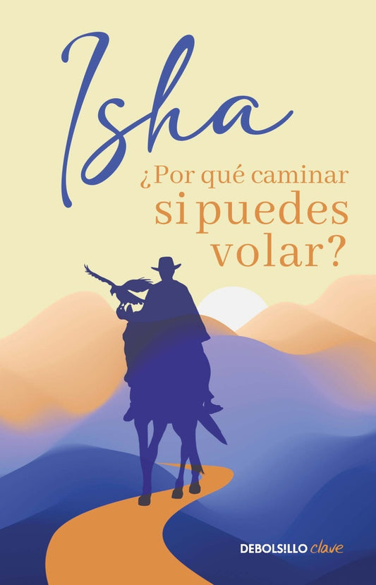 PORQUE CAMINAR SI PUEDES VOLAR | Isha