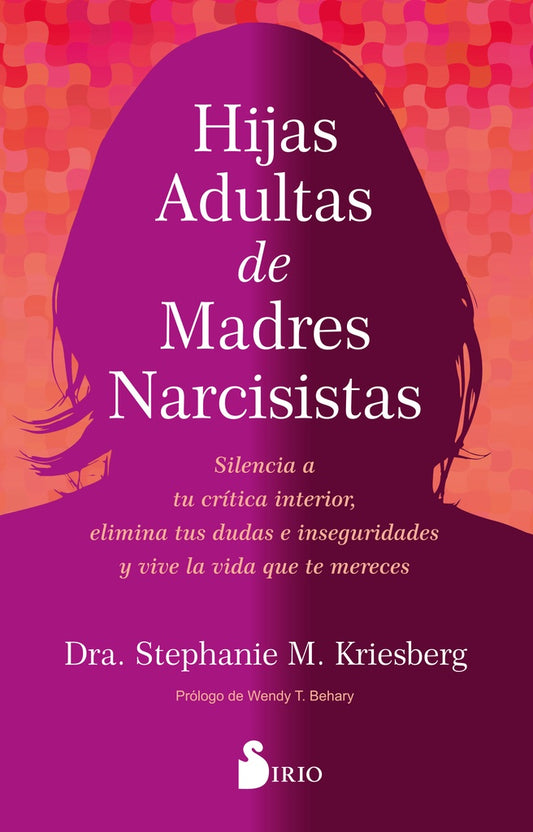HIJAS ADULTAS DE MADRES NARCISISTAS | STEPHANIE KRIESBERG