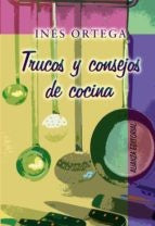TRUCOS Y CONSEJOS DE COCINA | INES ORTEGA