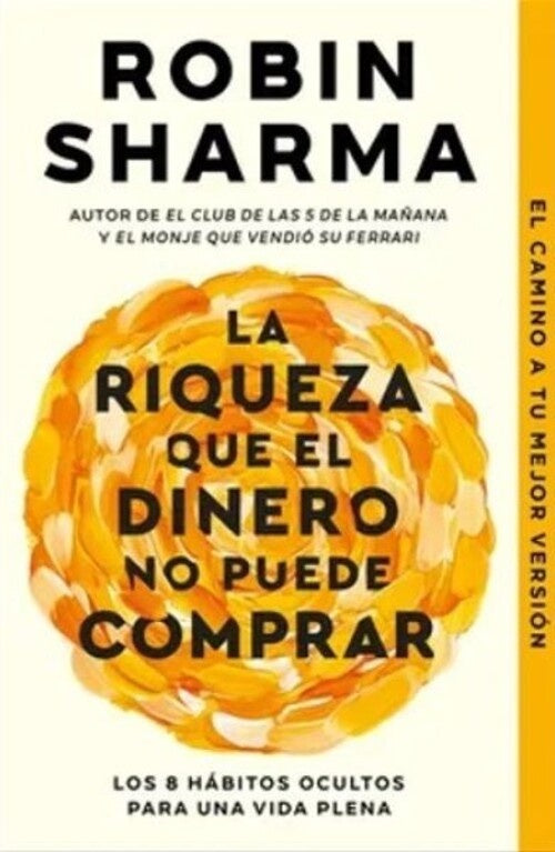 RIQUEZA QUE EL DINERO NO PUEDE COMPRAR, LA | Robin Sharma