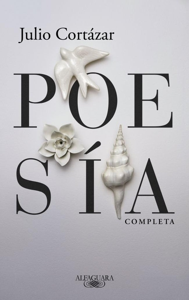 POESIA COMPLETA (JULIO CORTAZAR) | JULIO CORTAZAR ; AURORA BERNARDEZ