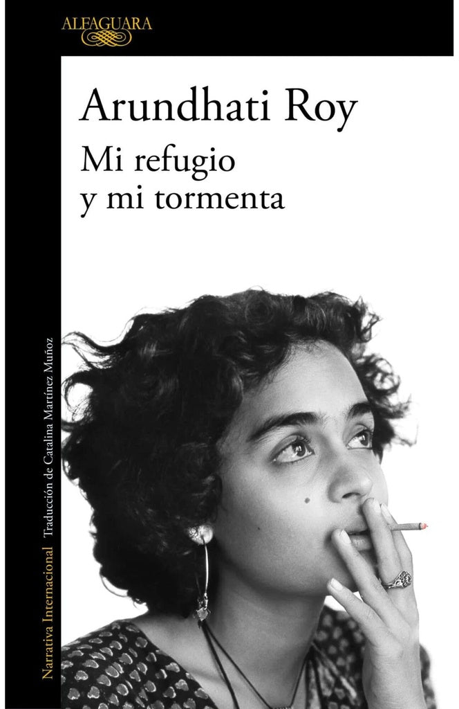 MI REFUGIO Y MI TORMENTA | ARUNDHATI ROY