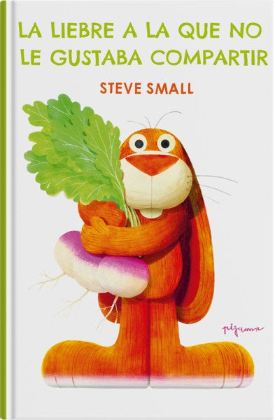 LIEBRE A LA QUE NO LE GUSTABA COMPARTIR, LA | STEVE SMALL