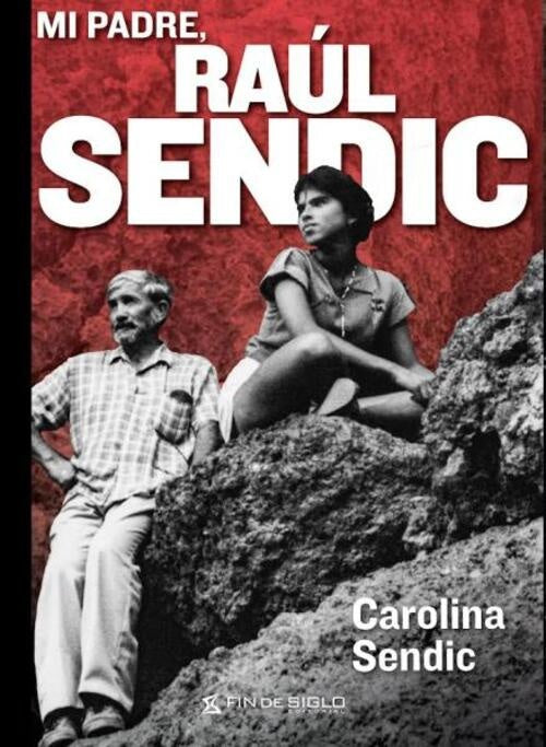 Mi padre, Raúl Sendic | SENDIC CAROLINA