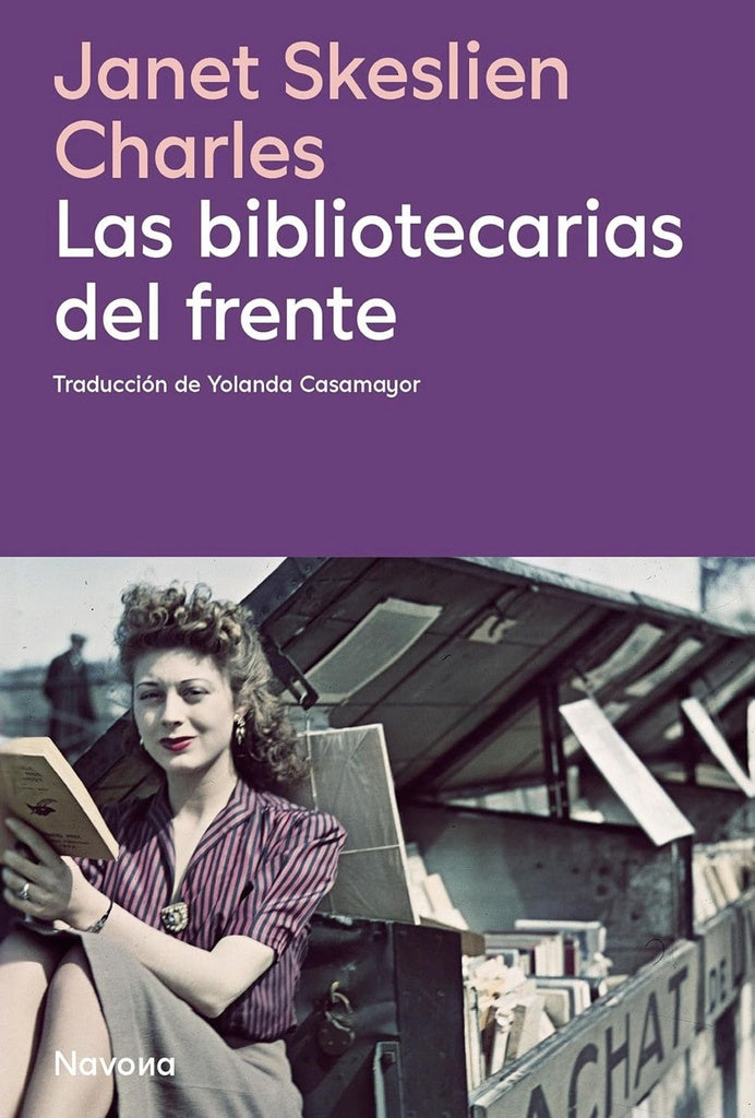 BIBLIOTECARIAS DEL FRENTE, LAS | JANET SKESLIEN CHARLES