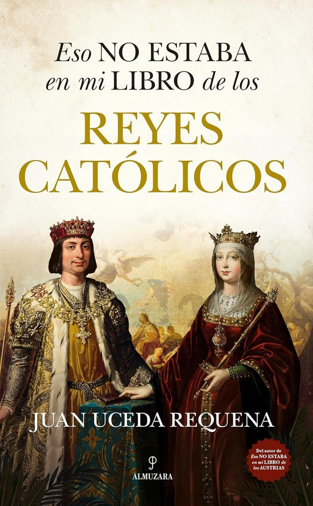 ESO NO ESTABA EN MI LIBRO DE LOS REYES CATOLICOS | JUAN UCEDA REQUENA