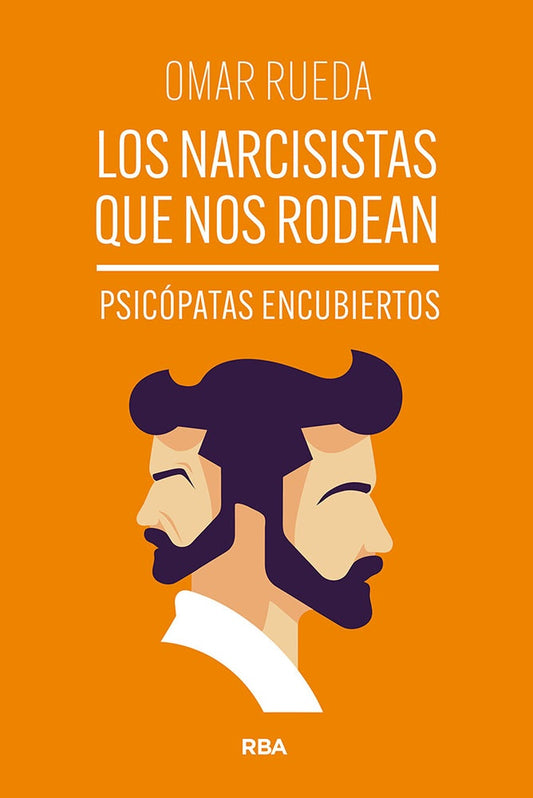 NARCISISTAS QUE NOS RODEAN, LOS | OMAR RUEDA