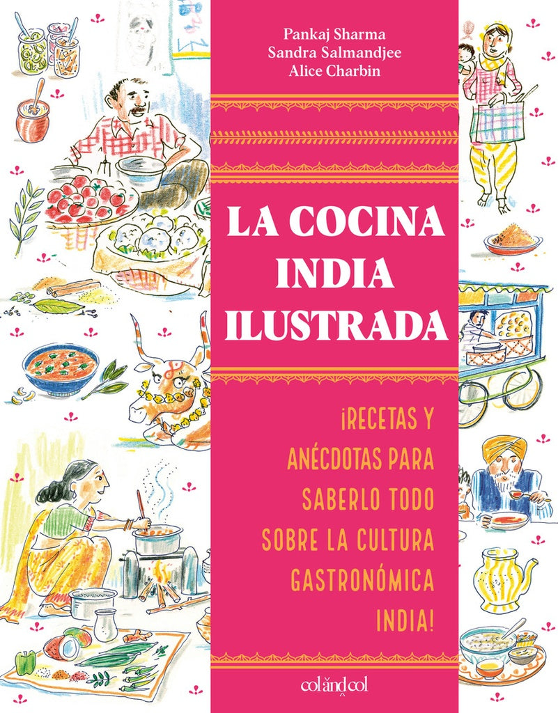 COCINA INDIA ILUSTRADA, LA | PANKAJ SHARMA | SANDRA SALMANDJEE | ALICE CHARBIN