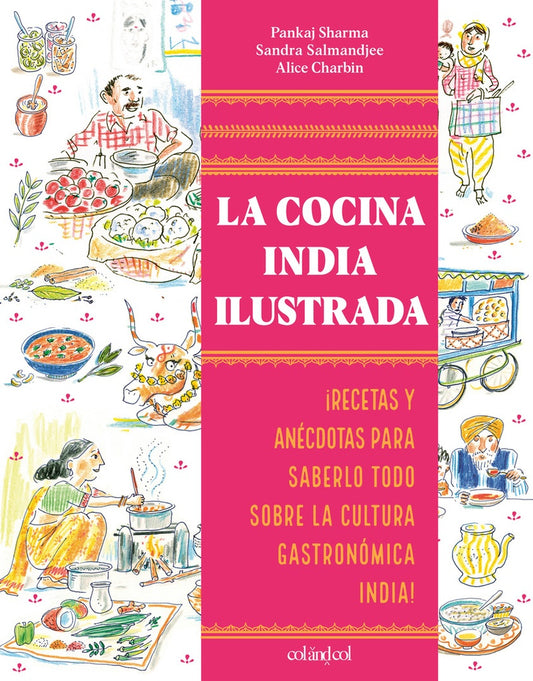 COCINA INDIA ILUSTRADA, LA | PANKAJ SHARMA | SANDRA SALMANDJEE | ALICE CHARBIN