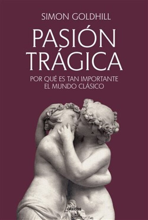 PASION TRAGICA | SIMON GOLDHILL