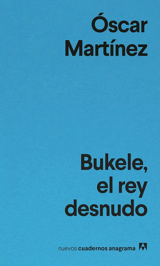 BUKELE, EL REY DESNUDO | ÓSCAR MARTÍNEZ
