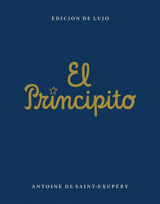 PRINCIPITO, EL. EDICION DE LUJO | Antoine de Saint-Exupéry