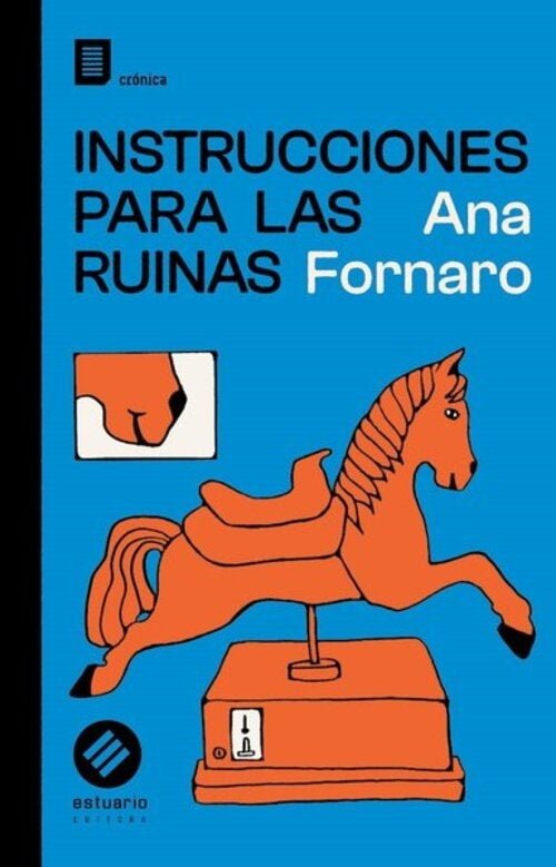 Instrucciones para las ruinas | ANA FORNARO