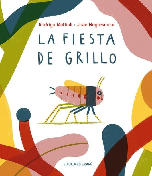 La fiesta del grillo | RODRIGO MATTIOLI