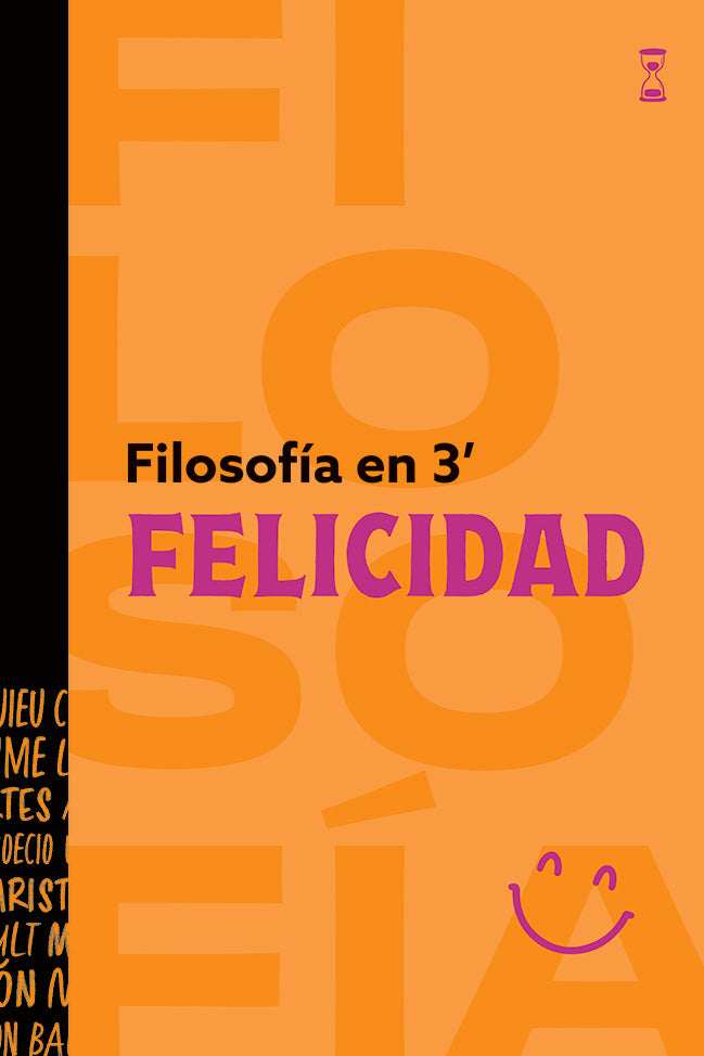 FILOSOFIA EN 3 MINUTOS. FELICIDAD | AA.VV. .