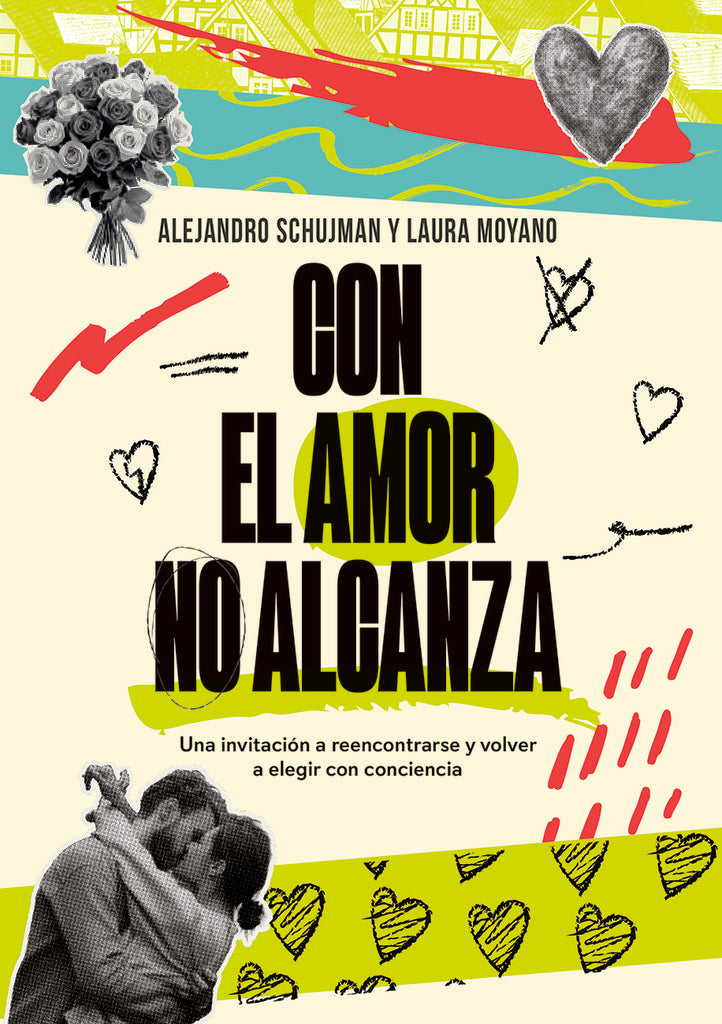 CON EL AMOR NO ALCANZA | ALEJANDRO SCHUJMAN | LAURA MOYANO