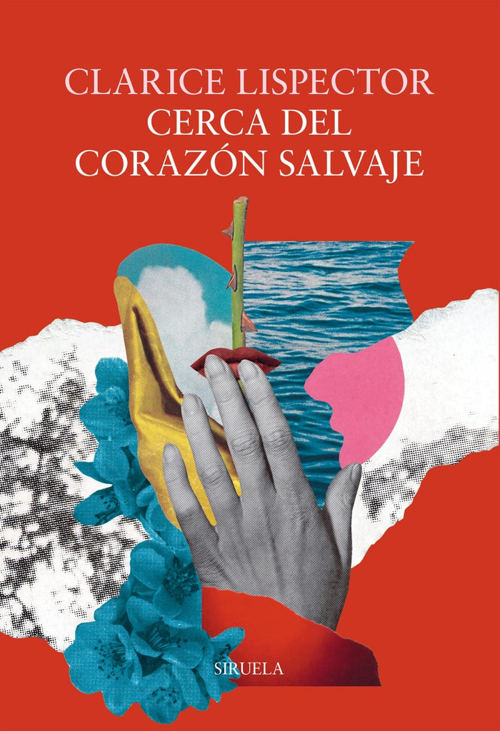 CERCA DEL CORAZON SALVAJE | CLARICE LISPECTOR