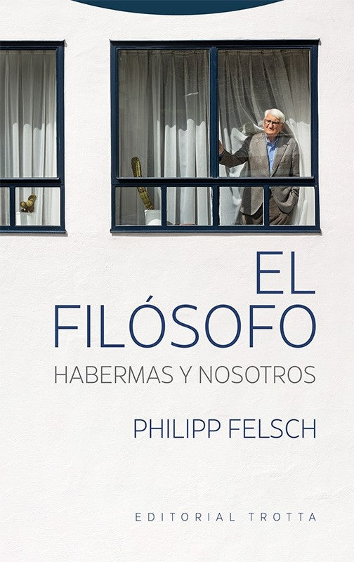 FILOSOFO, EL. HABERMAS Y NOSOTROS | MARÍA DOLORES ÁBALOS | PHILIPP FELSCH
