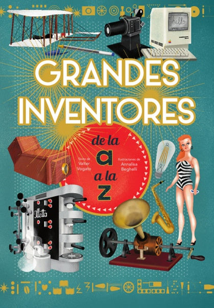 GRANDES INVENTORES DE LA A A LA Z | VALTER/ BEGHELLI  ANNALISA FOGATO