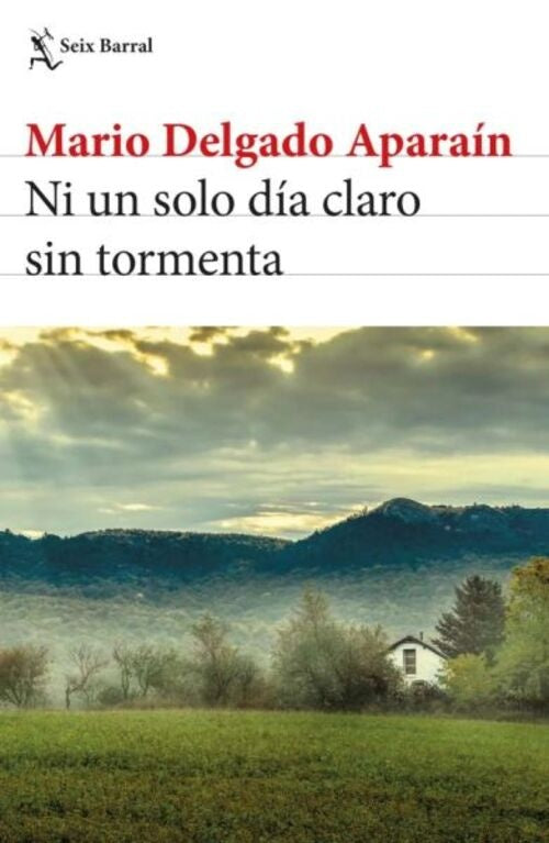 Ni un solo día claro sin tormenta | Mario Delgado Aparaín