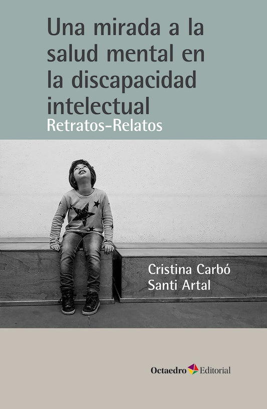 Una mirada a la salud mental en la discapacidad intelectual | Cristina Carbó y Santi Artal