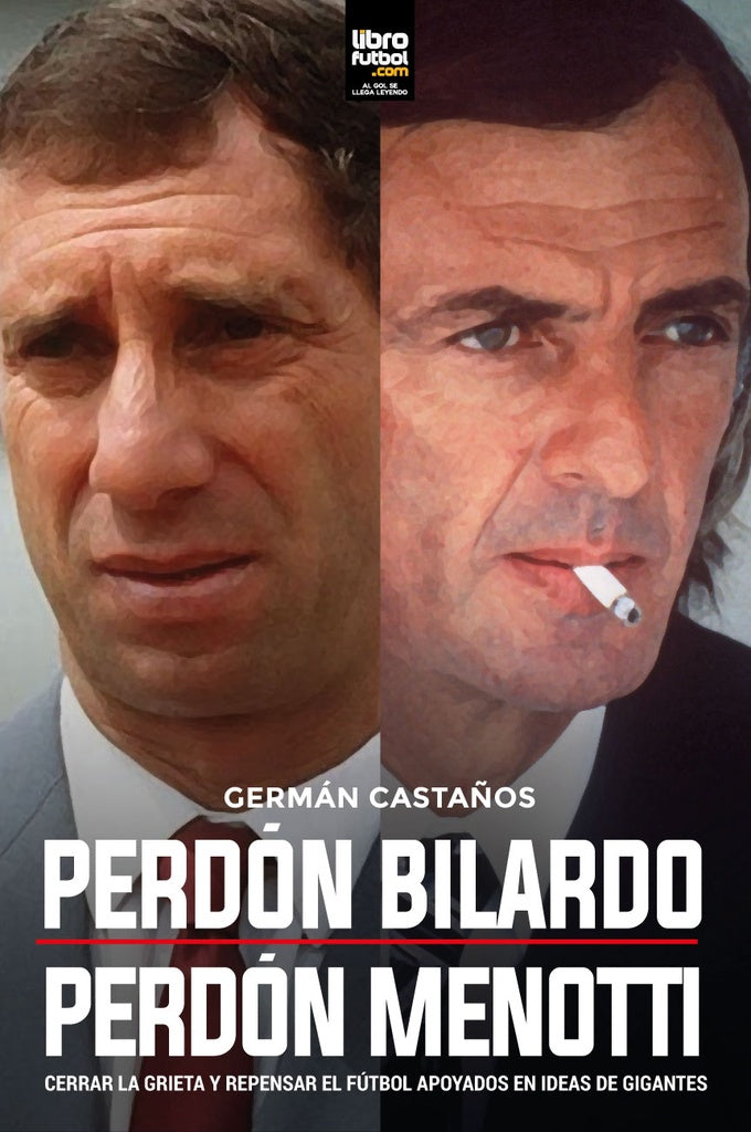 Perdón Bilardo. Perdón Menotti | Germán Castaños