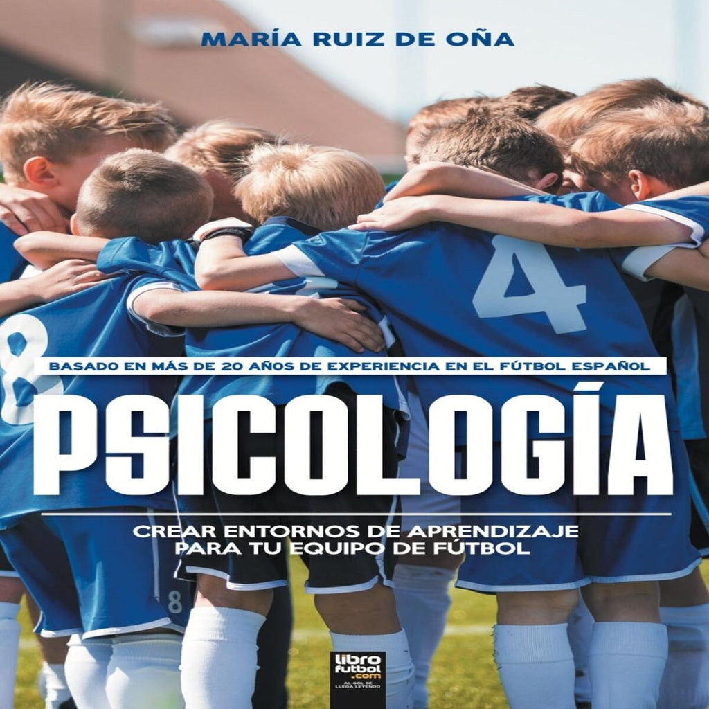 PSICOLOGÍA CREAR ENTORNOS DE APRENDIZAJE PARA TU EQUIPO DE FÚTBOL | María Ruíz de Oña