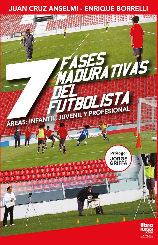 7 Fases Madurativas Del Futbolista | Juan Cruz Anselmi / Enrique Borrelli