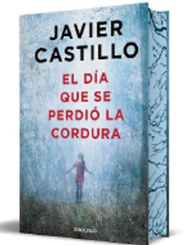 EL DIA QUE SE PERDIO LA CORDURA EDICION LIMITADA | Javier Castillo