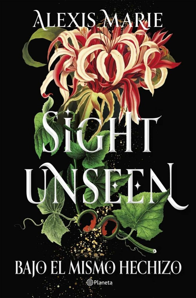 SIGHT UNSEEN. BAJO EL MISMO HECHIZO | ALEXIS MARIE