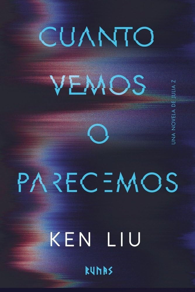 CUANTO VEMOS O PARECEMOS | KEN LIU