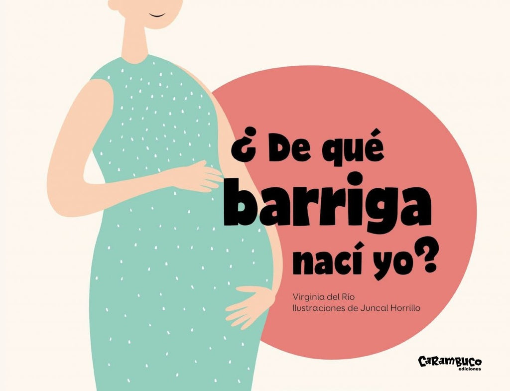 ¿De qué barriga nací yo? | Virginia del Río/ Juncal Horrillo