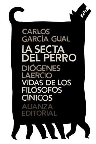 SECTA DEL PERRO VIDAS DE LOS FILOSOFOS CINICOS,LA | CARLOS GARCIA GUAL
