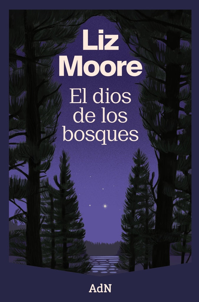 EL DIOS DE LOS BOSQUES | LIZ MOORE