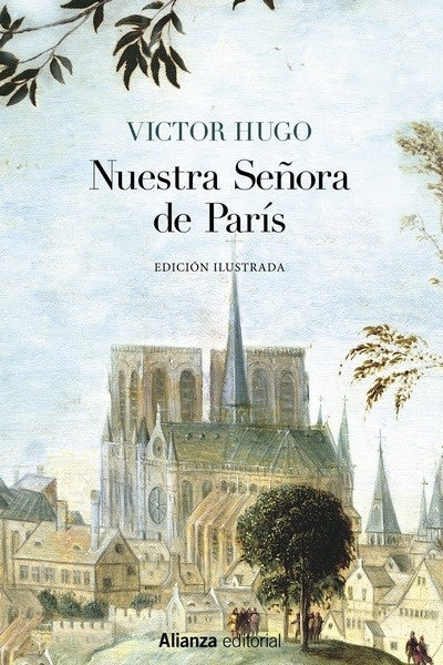 NUESTRA SEÑORA DE PARIS [EDICION ILUSTRADA] | VICTOR HUGO
